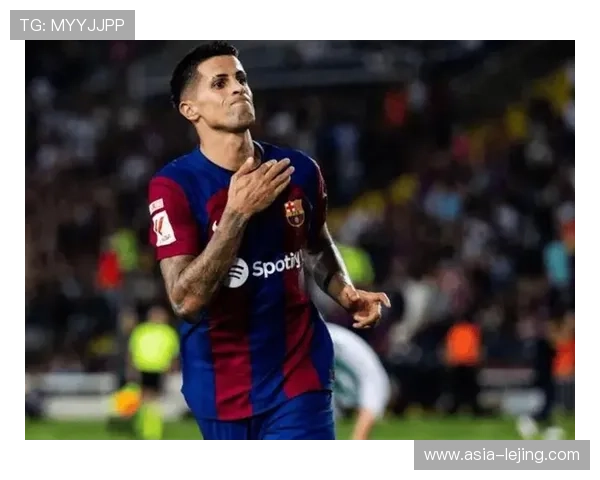 坎塞洛首选回归巴萨，静候俱乐部最终决定